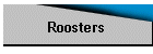 Roosters